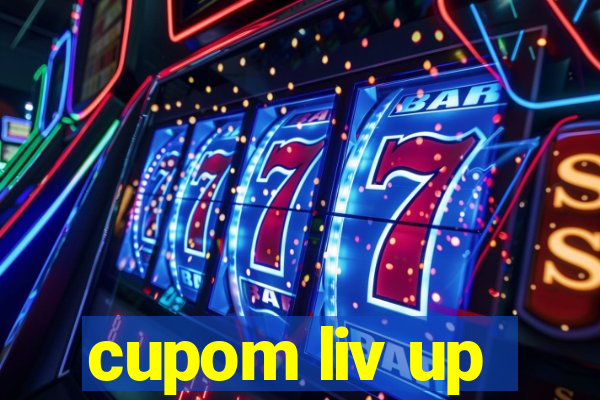 cupom liv up